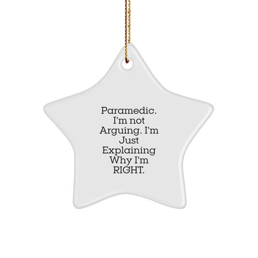 Funny Rescue Worker Star Ornament Gifts from Men to Rescue Worker Friends, Unique Christmas Unique Gifts, Rescue Worker I'm Not Arguing, Rescue Worker Star Ornaments - Image 1