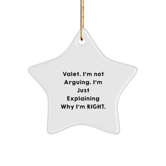 Funny Valet Star Ornament Gifts from Friends, Valet Unique Christmas Memorable Presents for Valet Men, 'I'm Not Arguing, I'm Just Explaining Why I'm Right'. - Image 1