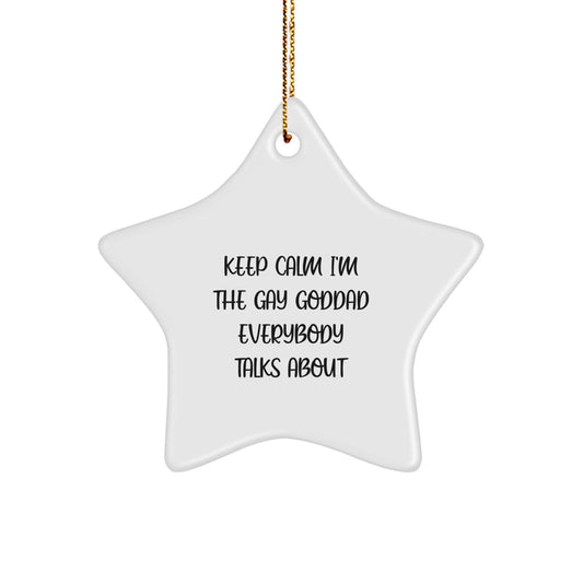 Keep Calm I'm The Funny Gay Goddad Unique Christmas Unique Gifts from Men to Goddads Star Ornament - Image 1