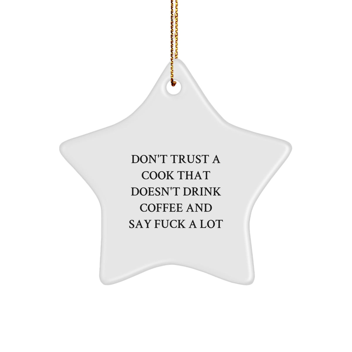 Funny Cook Gifts from Friends - White Star Ornament for Men, Women, or Family - Christmas Unique Gifts for Cooks Who Say 'F--k A Lot' and Drink Coffee - Image 1