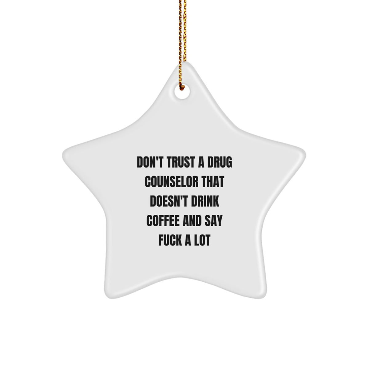 Sassy Drug Counselor Star Ornament Novelty for Friends – Christmas Gift - Image 1