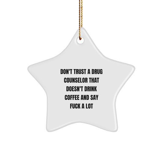 Sassy Drug Counselor Star Ornament Novelty for Friends – Christmas Gift - Image 1