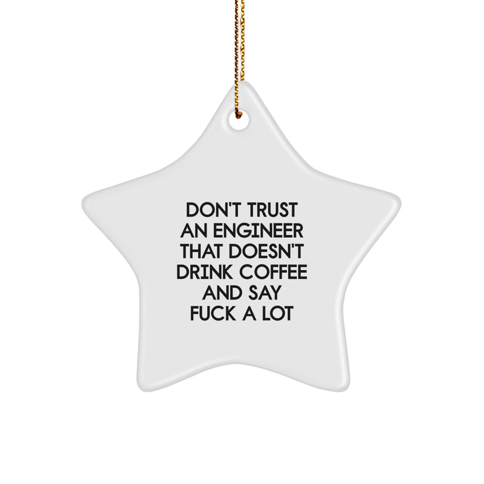 Funny Engineer Quotes Star Ornament, Gifts from Men to Engineers for Christmas Unique - Image 1