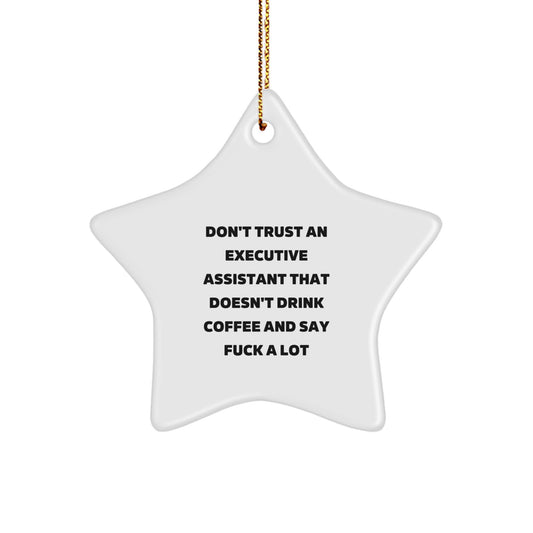 Funny Quote Executive Assistant Star Ornament Gifts from Friends, Christmas Unique Gifts for Executive Assistant, White Star Shaped Ornament - Image 1