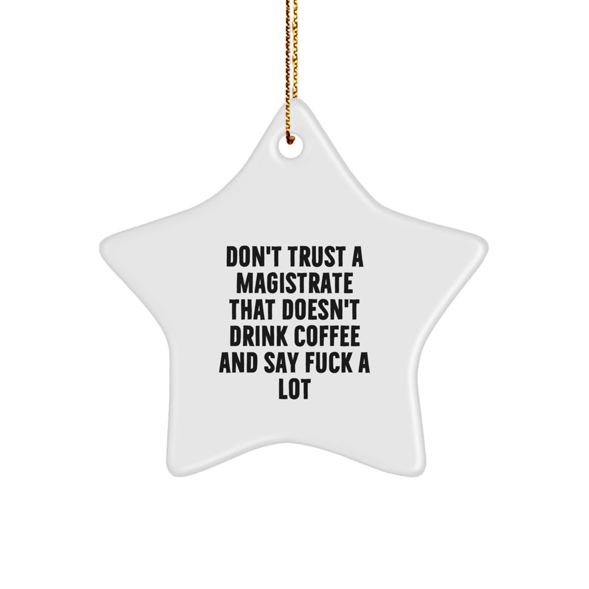 Funny Magistrate Gifts, Unique Star Ornament for Magistrate, Christmas Unique Gifts from Friends for Men - Image 1