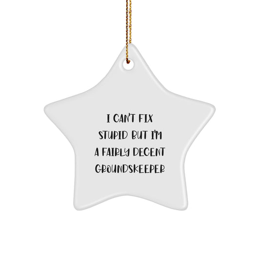 groundskeeper Star Christmas Ornament Gift for Coworkers Fix Stupid - Image 1