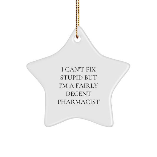 Funny Pharmacist Gifts from Friends - Star Ornament with I'm A Fairly Decent Pharmacist Quote, Perfect for Pharmacist Men Christmas Unique Gifts - Image 1
