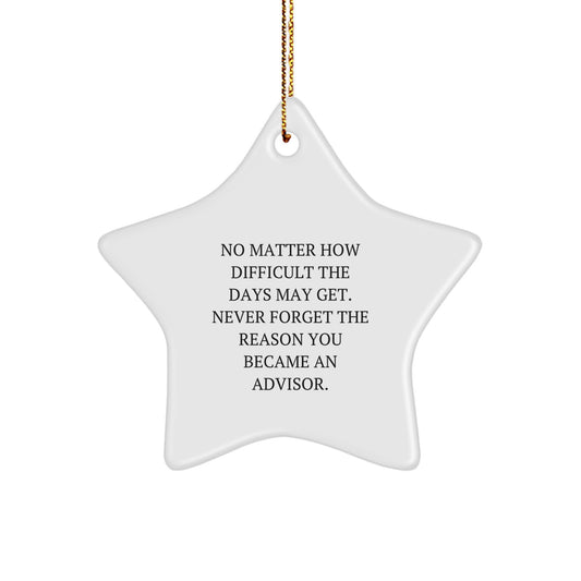Funny Inspirational Advisor Star Ornament, Gifts from Family to Advisor, Christmas Unique Gifts for Advisor, Advisor Decorative Star Shaped Ornament - Image 1