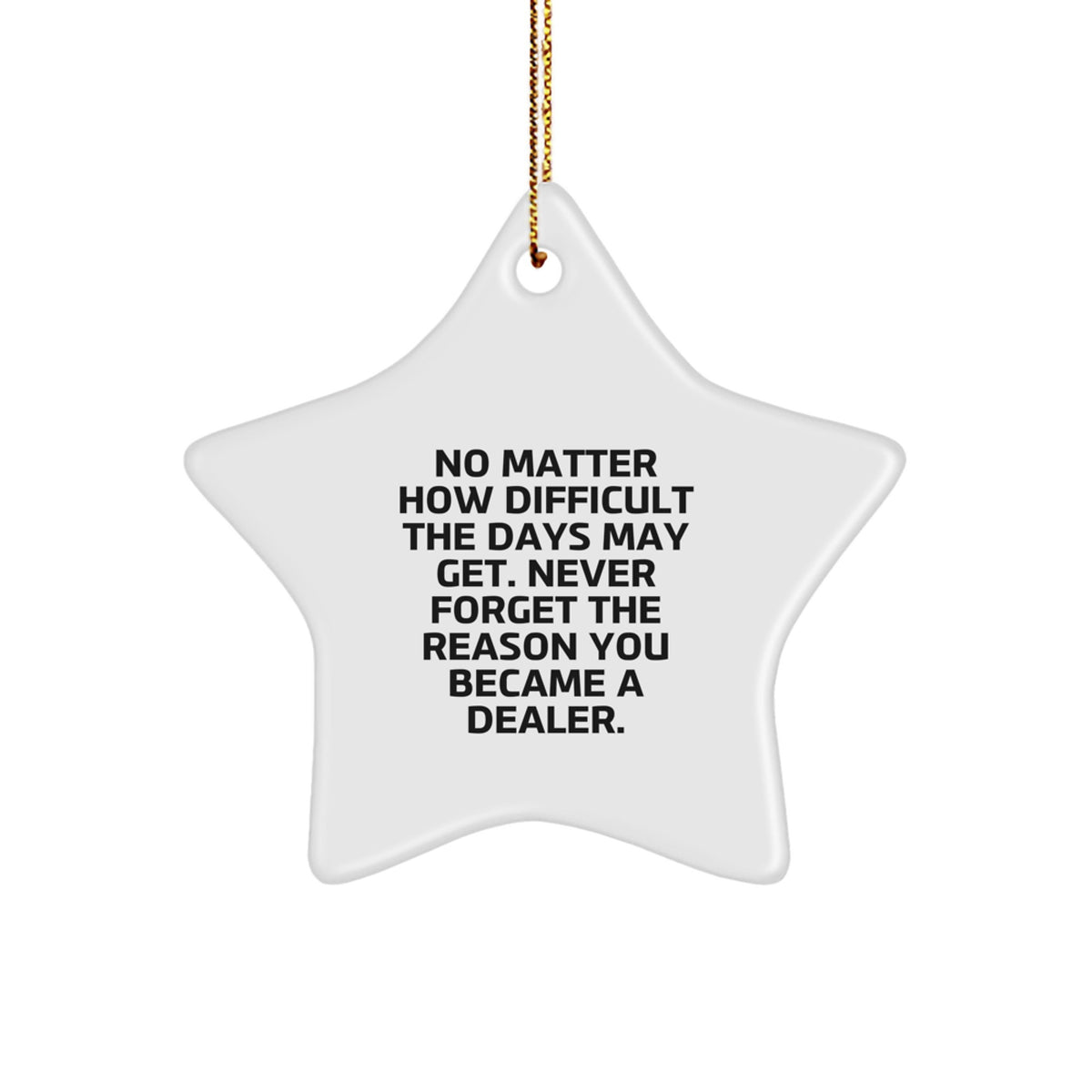 Christmas Unique Gift for Her Dealer Star Ornament Never Forget the Reason - Image 1