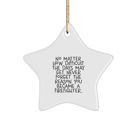 Firefighter Star Ornament Gifts from Family - Inspirational Reminders for Difficult Days - Christmas Unique Gifts - Image 1