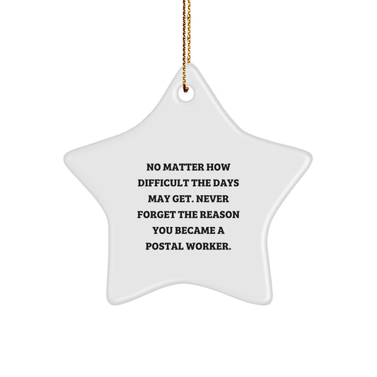 Inspirational Gifts from Friends for Postal Worker Star Ornament, Christmas Unique Gifts, Postal Worker Inspiration Quote, Funny Star Ornament - Image 1