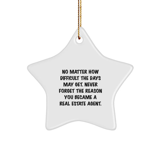 Funny Real Estate Agent Star Ornament Gifts from Friends and Family for Christmas Unique Decorations - Never Forget Your Passion - Image 1