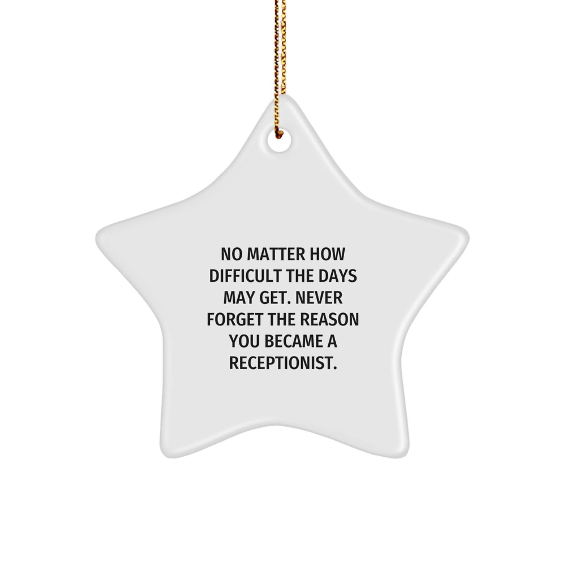 Inspirational Gifts from Friends for Receptionist Star Ornament Christmas Unique Decorations, Never Forget The Reason You Became Receptionist, Funny Star Ornament - Image 1
