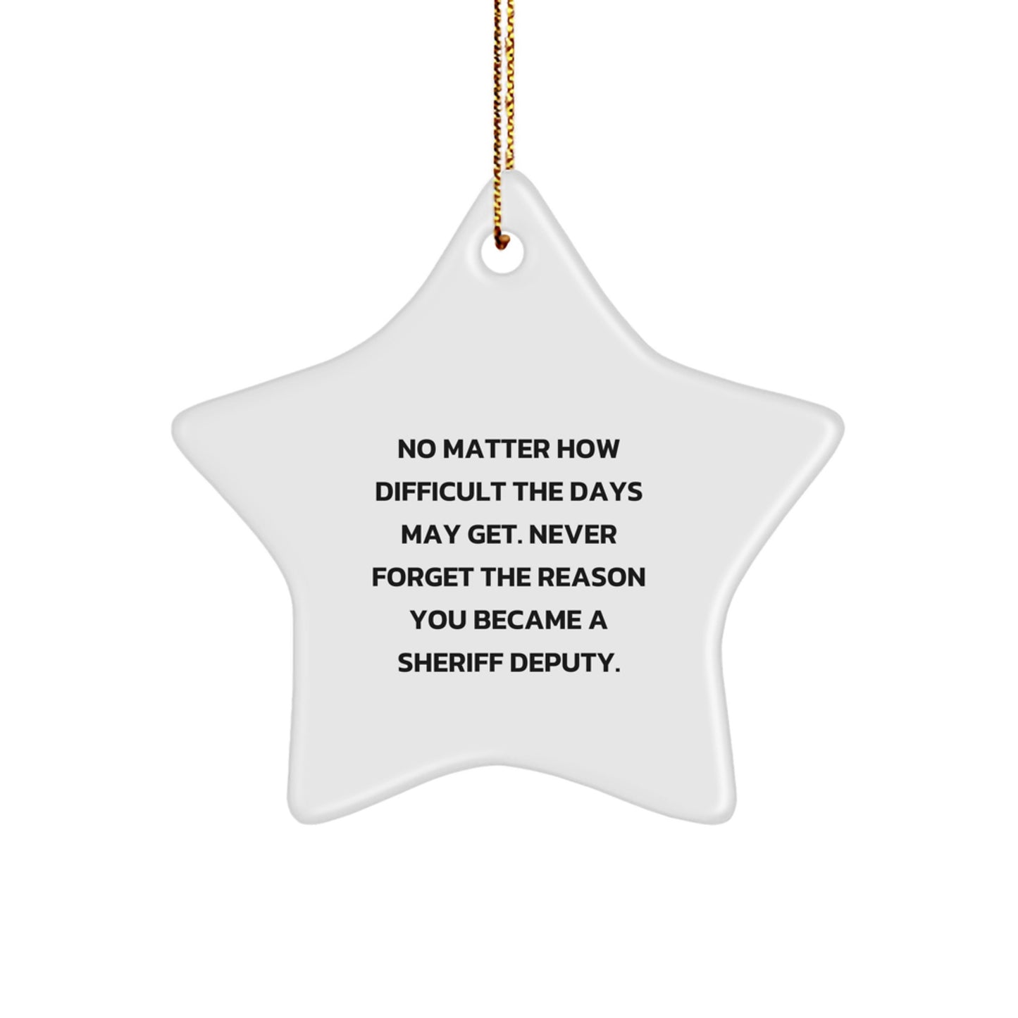 Sheriff Deputy Star Ornament Gifts from Friends to Sheriff Deputy, Inspirational Christmas Unique Gifts for Men, Sheriff Deputy Star Ornament with Funny Quote - Image 1