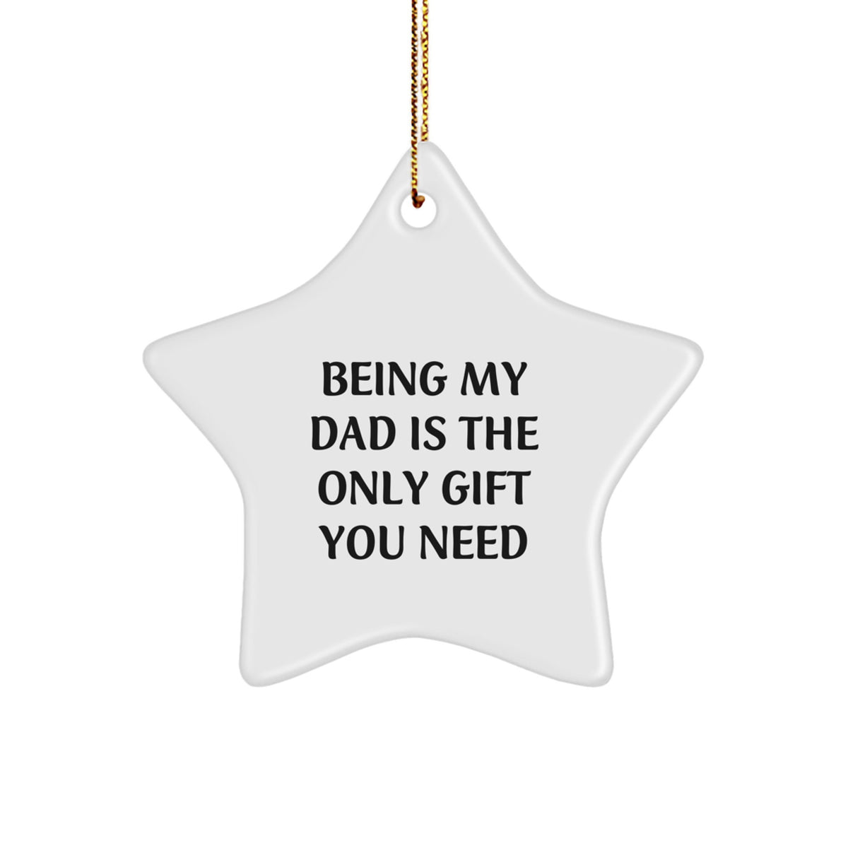 Funny Gifts from Dad for Men, Star Ornament Being My Dad, Unique Christmas Unique Gifts for Dad - Image 1