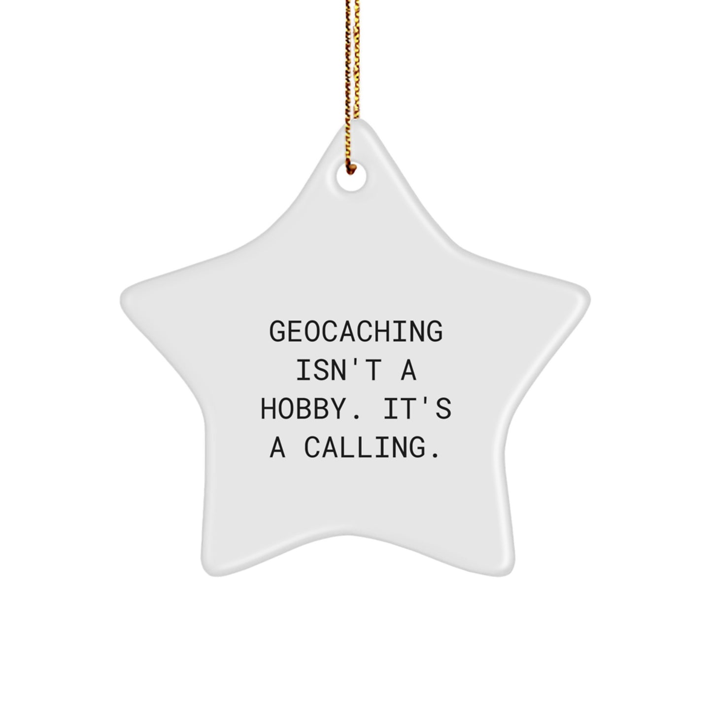 Funny Geocaching Gifts for Men, Women, or Friends - Geocaching Star Ornament, Inspirational Geocaching Quote Christmas Unique Gifts from Family - Image 1