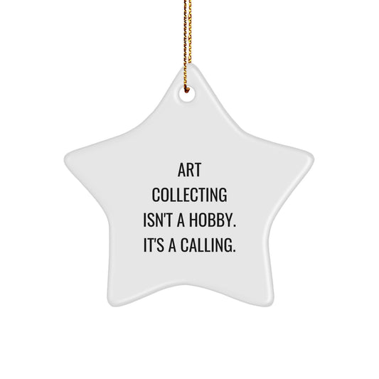 Gifts from Family for Art Collecting Enthusiasts - Inspirational Star Ornament for Christmas Unique Gifts - White Star Shaped Decorations with Funny Quote - Image 1