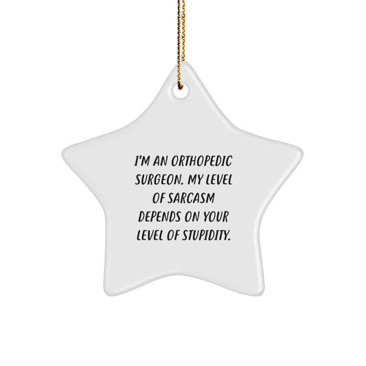 Funny Orthopedic Surgeon Gifts from Friends - Sarcasm Christmas Star Ornament for Orthopedic Surgeon Men - White Star Shaped Decoration - Image 1