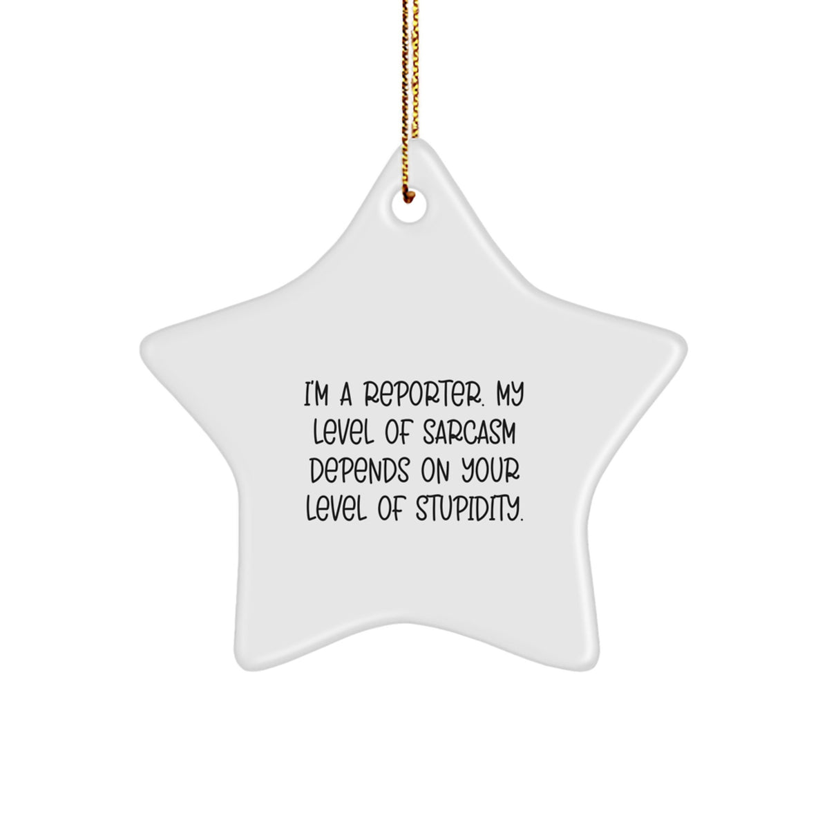 Reporter Keepsake Christmas Unique Gift for Him – Sarcastic Star Ornament - Image 1