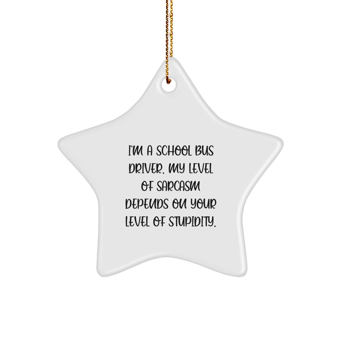 Funny School Bus Driver Christmas Unique Gifts from Friends - Star Ornament, I'm A School Bus Driver Gifts for Men - Image 1