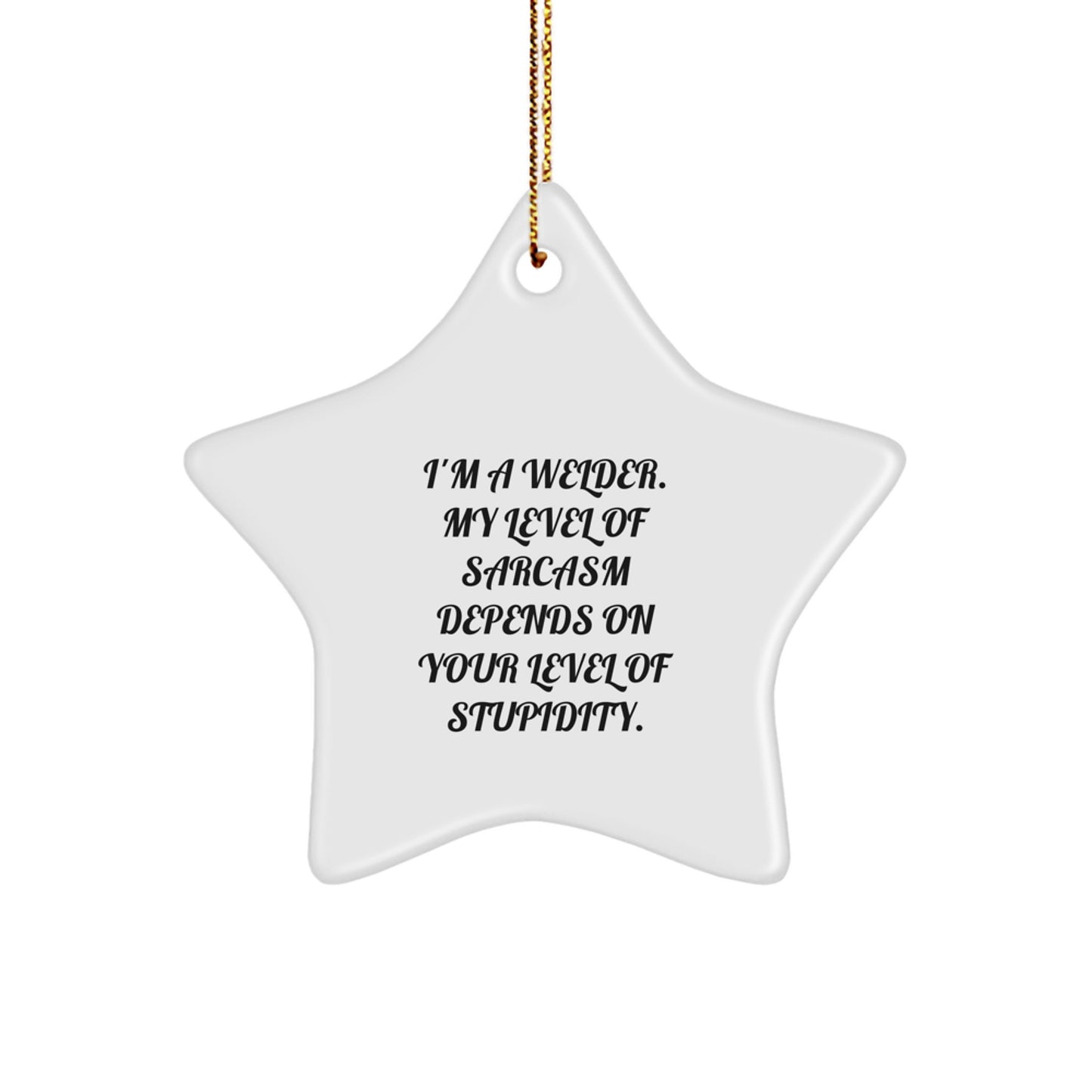 Funny Welder Gifts for Men Star Ornament from Friends, White Star Shaped, Sarcasm Humor, Christmas Unique Gifts - Image 1