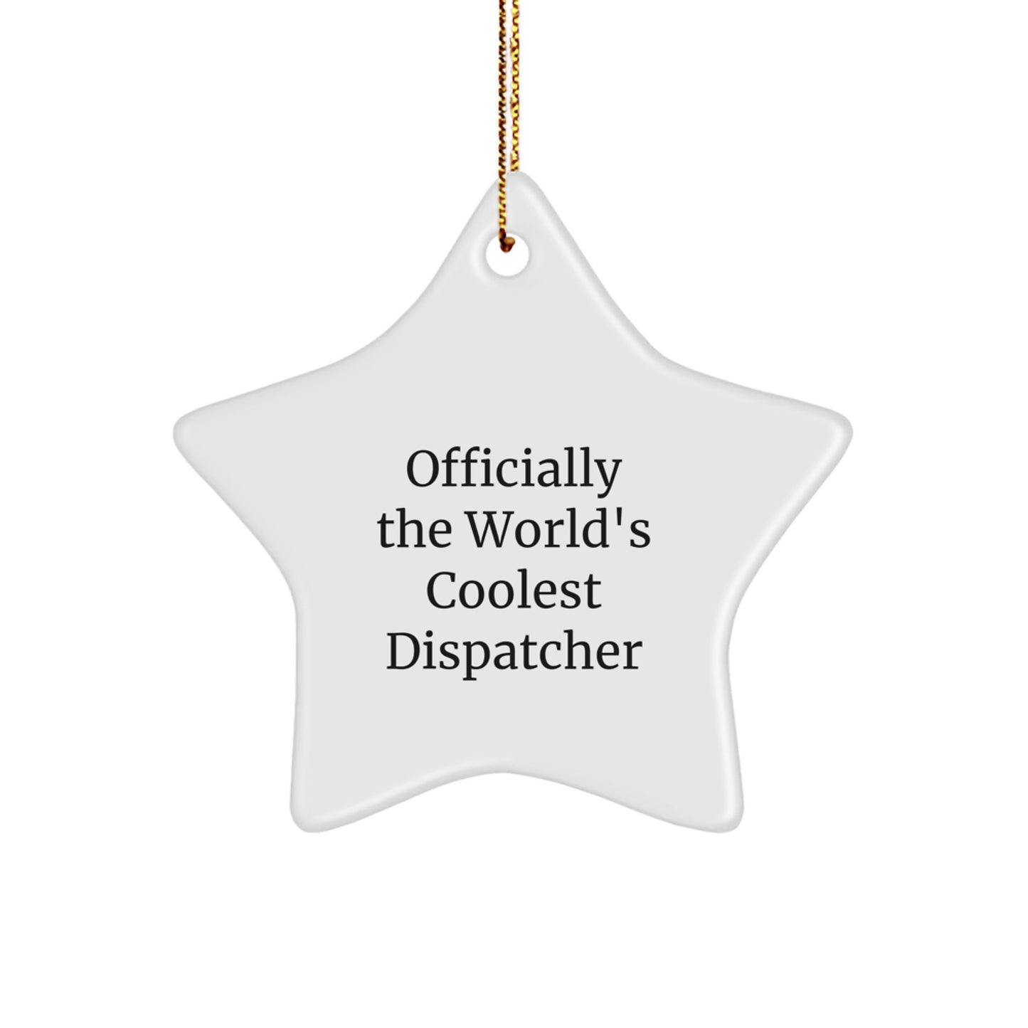 Funny Gifts from Men for Dispatcher, Officially The World's Coolest Dispatcher Star Ornament Christmas Unique - Image 1
