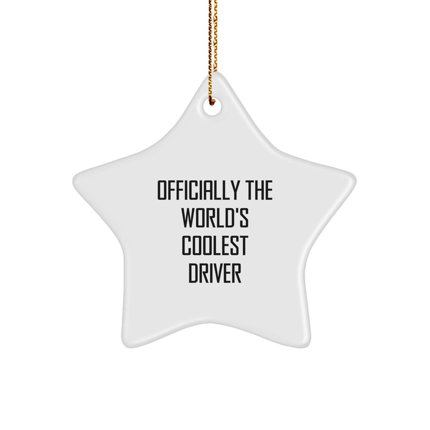 Funny Driver Gifts, Officially The World's Coolest Driver Star Ornament, Christmas Unique Gifts for Drivers - Image 1