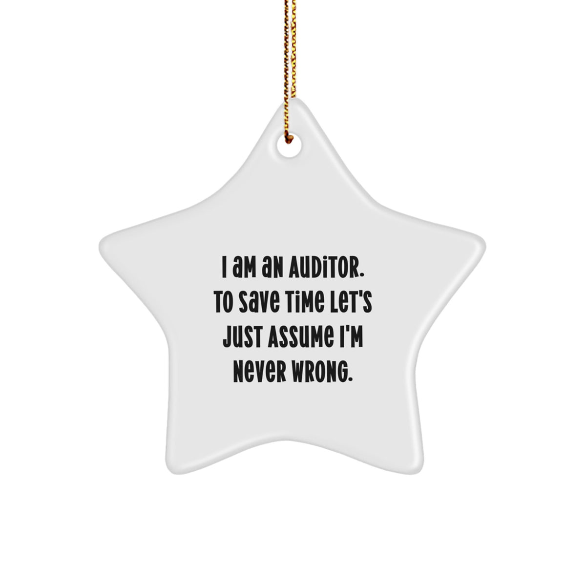 Christmas Unique Gift Auditor Star Ornament Present for Her I'm Never Wrong - Image 1