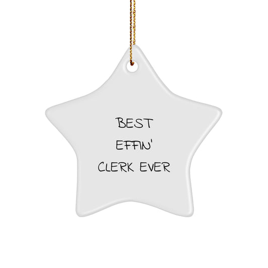 Funny Clerk Gifts from Men to the Best Effin' Clerk Ever Star Ornament, Christmas Unique Gifts for Clerks, Star Shaped Decorations - Image 1