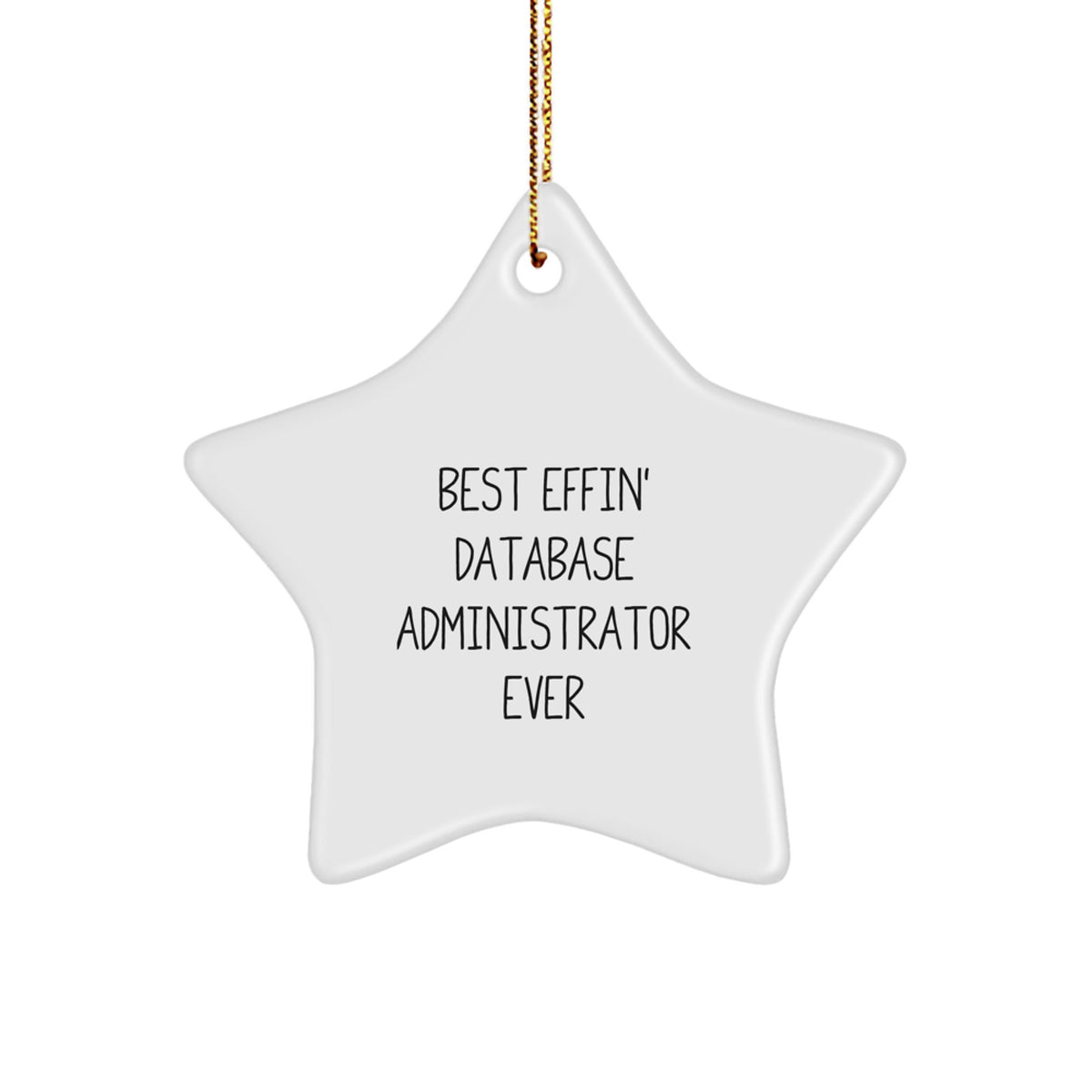 Funny Database Administrator Gifts, Best Effin' Star Ornament for Christmas, Gifts from Friends, Family for Database Administrator - Image 1
