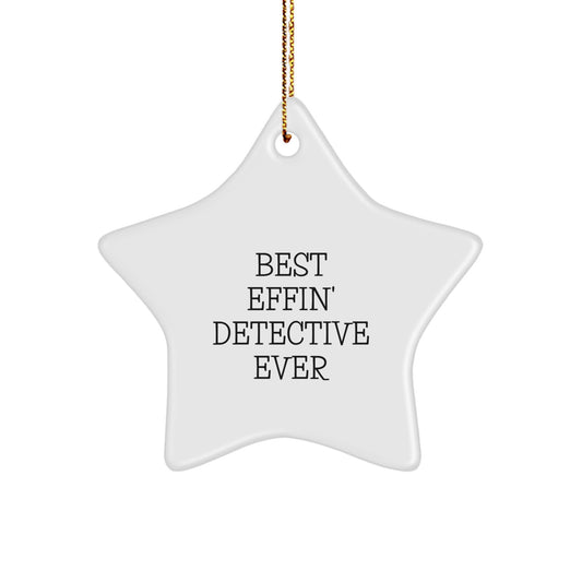 Funny Detective Gifts from Friends, Best Effin' Detective Ever Star Ornament for Christmas Unique Gifts, Men, Women, Family, Friends, Coworkers - Image 1