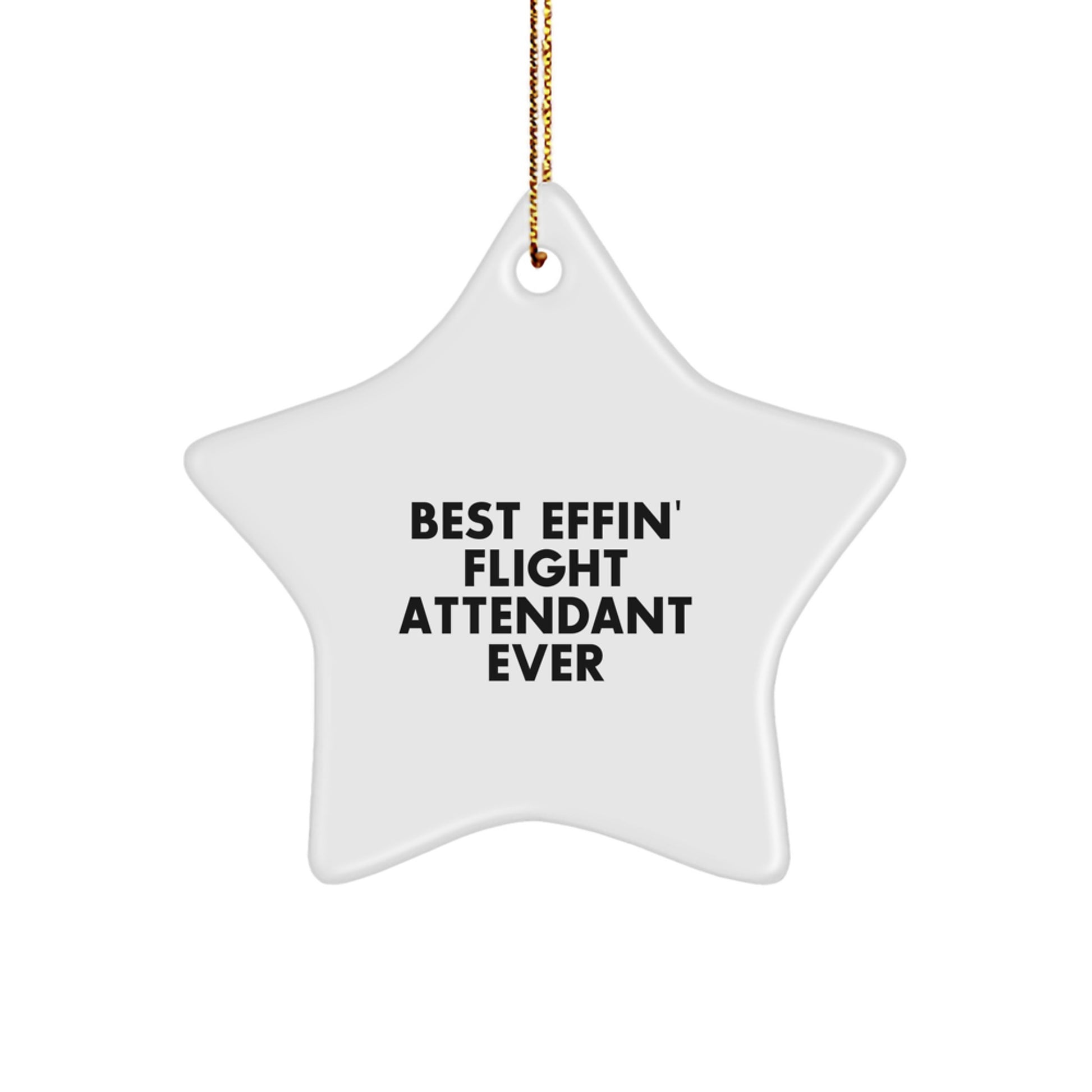 Funny Flight Attendant Gifts, Best Effin' Flight Attendant Ever Star Ornament, Gifts for Men, Women, Coworkers, Christmas Unique - Image 1