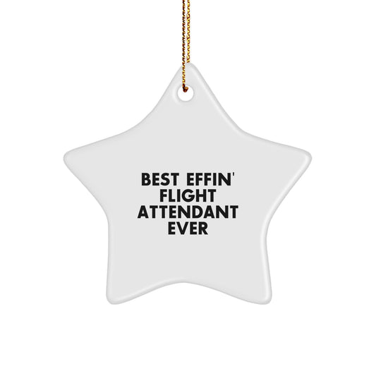 Funny Flight Attendant Gifts, Best Effin' Flight Attendant Ever Star Ornament, Gifts for Men, Women, Coworkers, Christmas Unique - Image 1