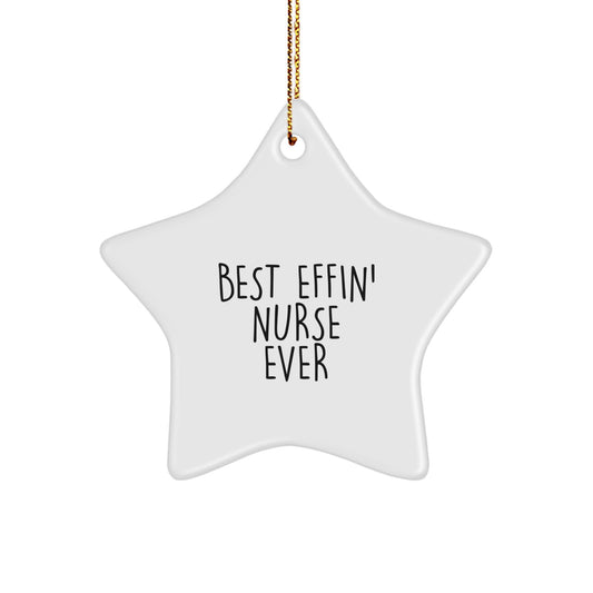 Funny Nurse Star Ornament Gifts for Nurse from Friends, Best Effin' Nurse Ever Christmas Unique Gifts for Nurses - Image 1