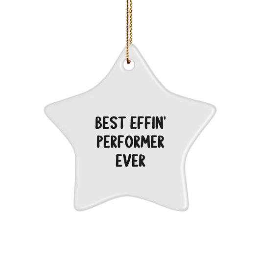 Funny Performer Gifts from Friends - Best Effin' Star Ornament for Christmas Unique Gifts - Gifts for Men and Women - Image 1