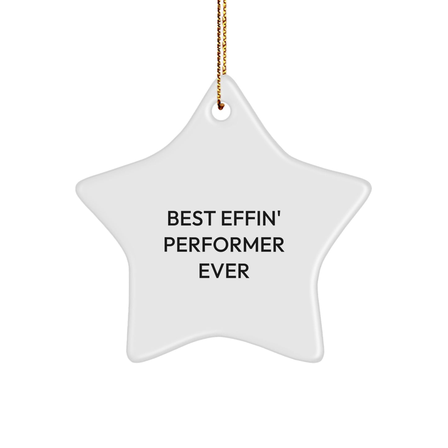 Funny Performer Star Ornament, Best Effin' Performer Ever, Gifts from Friends for Christmas Unique Gifts - Image 1