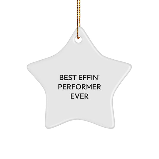 Funny Performer Star Ornament, Best Effin' Performer Ever, Gifts from Friends for Christmas Unique Gifts - Image 1