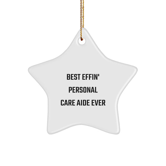 Funny Gifts from Men for Personal Care Aide - Best Effin' Star Ornament Christmas Unique Ideas - Image 1