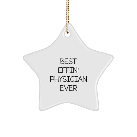 Funny Physician Star Ornament Gifts from Friends - Best Effin' Physician Ever, Unique Christmas Decorations - Image 1