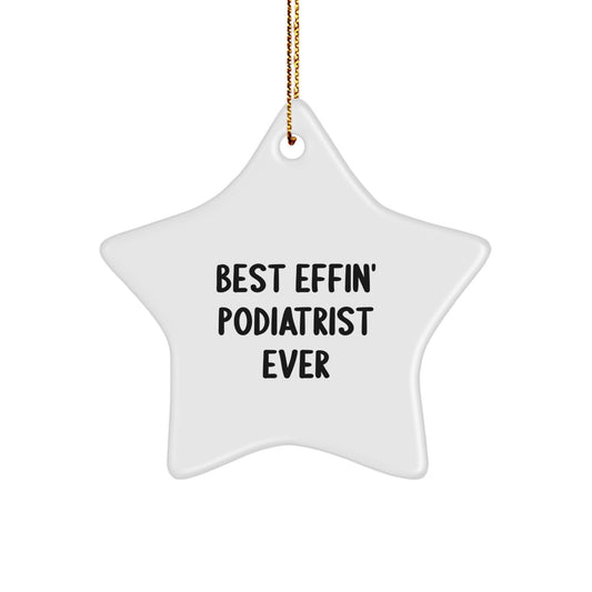 Funny Best Effin' Podiatrist Ever Novelty Star Ornament for Friends Gift - Image 1