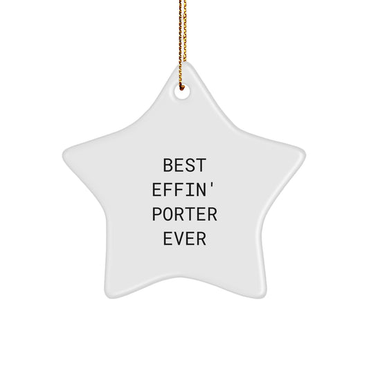 Funny Porter Gifts, Star Ornament, Best Effin' Porter Ever Christmas Decorations, Gifts from Friends for Porter, Fun Holiday Season Delight - Image 1