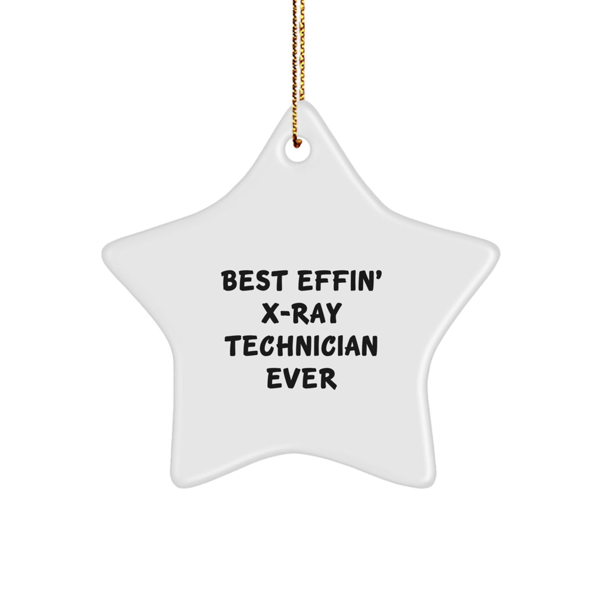 Funny X-Ray Technician Gifts from Men to Best Effin' X-ray Technician Ever, Star Ornament for Christmas Unique Gifts, X-Ray Technician Star Ornament for Women - Image 1