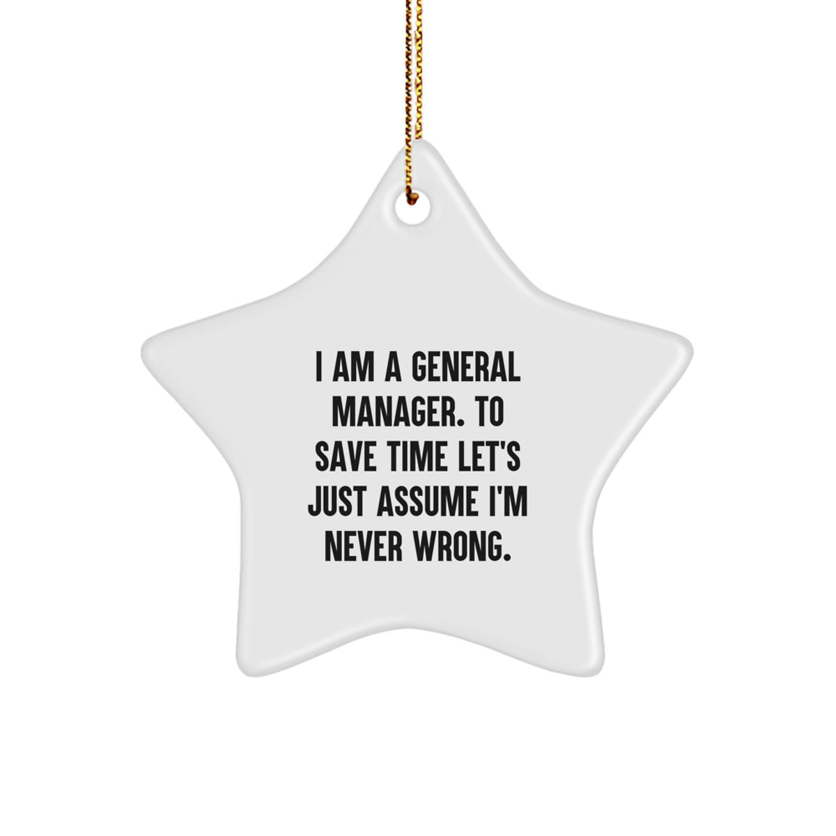 Funny General Manager Gifts from Friends, Christmas Unique Ornaments for General Manager, Star Shaped White MDF Ornament with Gold Cord - Image 1
