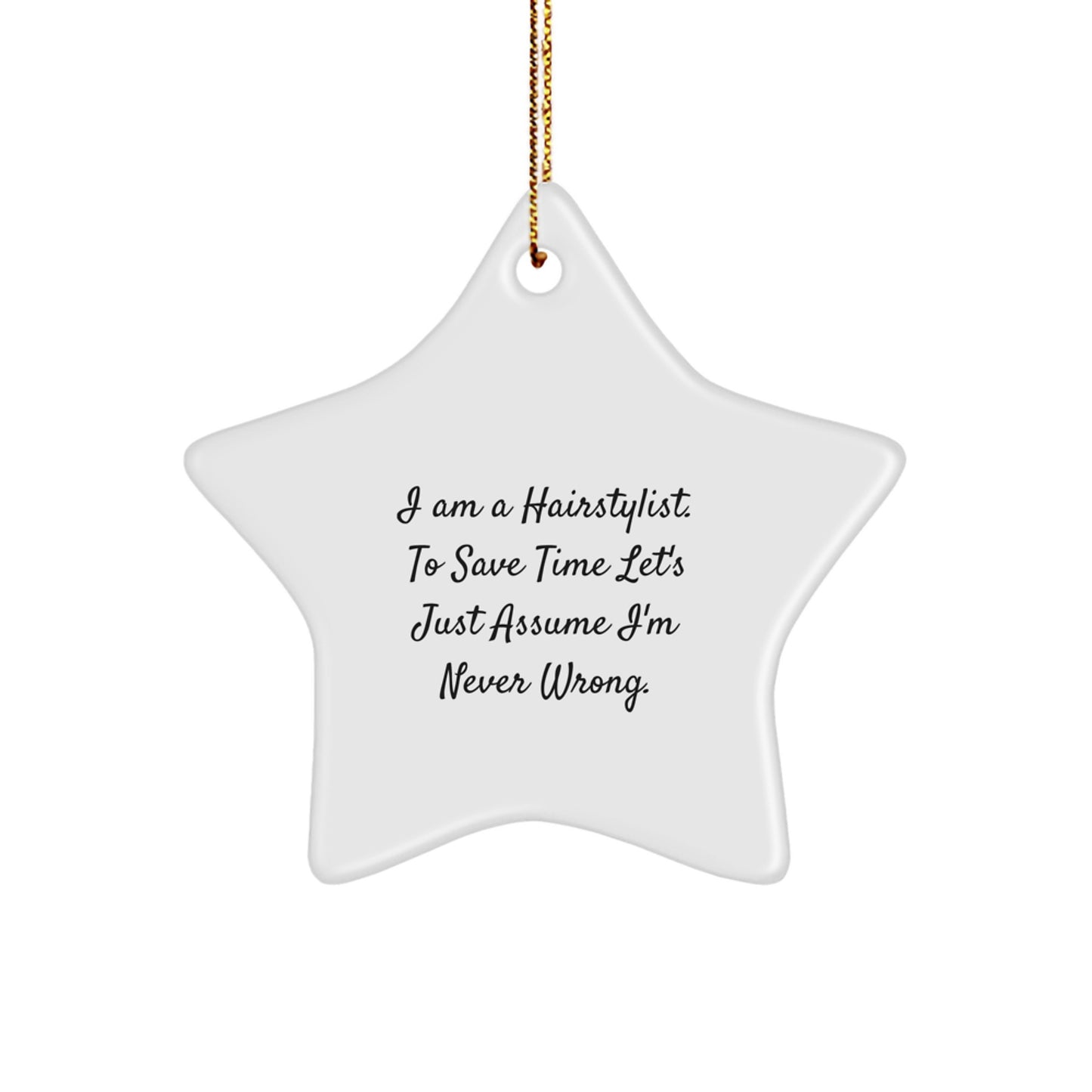 Funny Hairstylist Gifts for Christmas, Star Ornament, I'm Never Wrong, Gifts from Family, for Women, Unique, Funny, Cute - Image 1