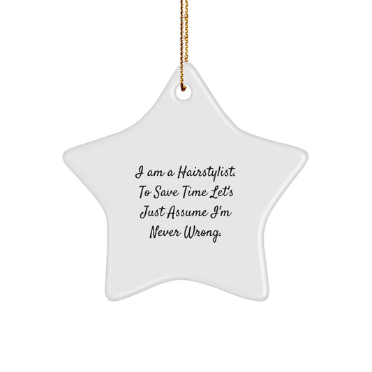 Funny Hairstylist Gifts for Christmas, Star Ornament, I'm Never Wrong, Gifts from Family, for Women, Unique, Funny, Cute - Image 1