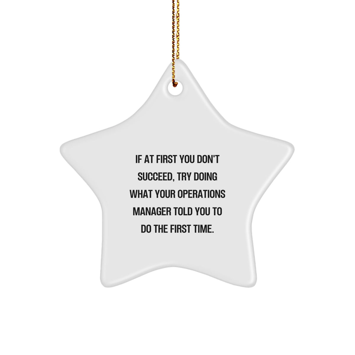 Funny 'If At First You Don't Succeed, Try Doing What Your Operations Manager Told You To Do The First Time' Operations Manager Christmas Unique Gifts from Family - Image 1