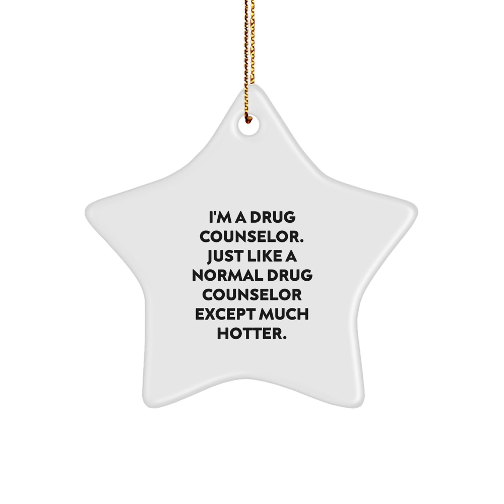 Funny Drug Counselor Star Ornament Gifts from Friends, Unique Christmas Decorations for Men, Women, Coworkers, Family, 'I'm A Drug Counselor...' - Image 1