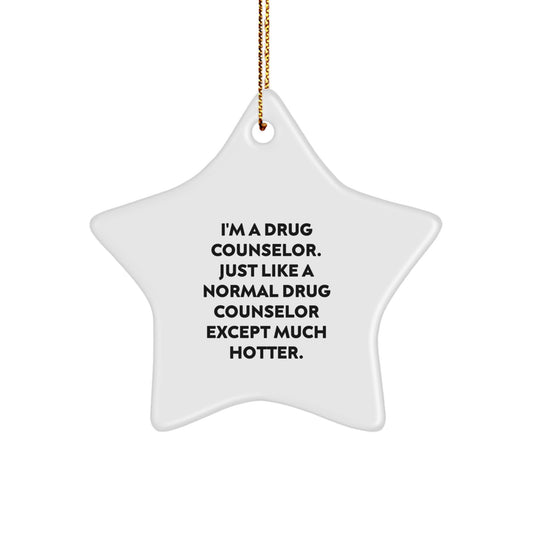 Funny Drug Counselor Star Ornament Gifts from Friends, Unique Christmas Decorations for Men, Women, Coworkers, Family, 'I'm A Drug Counselor...' - Image 1