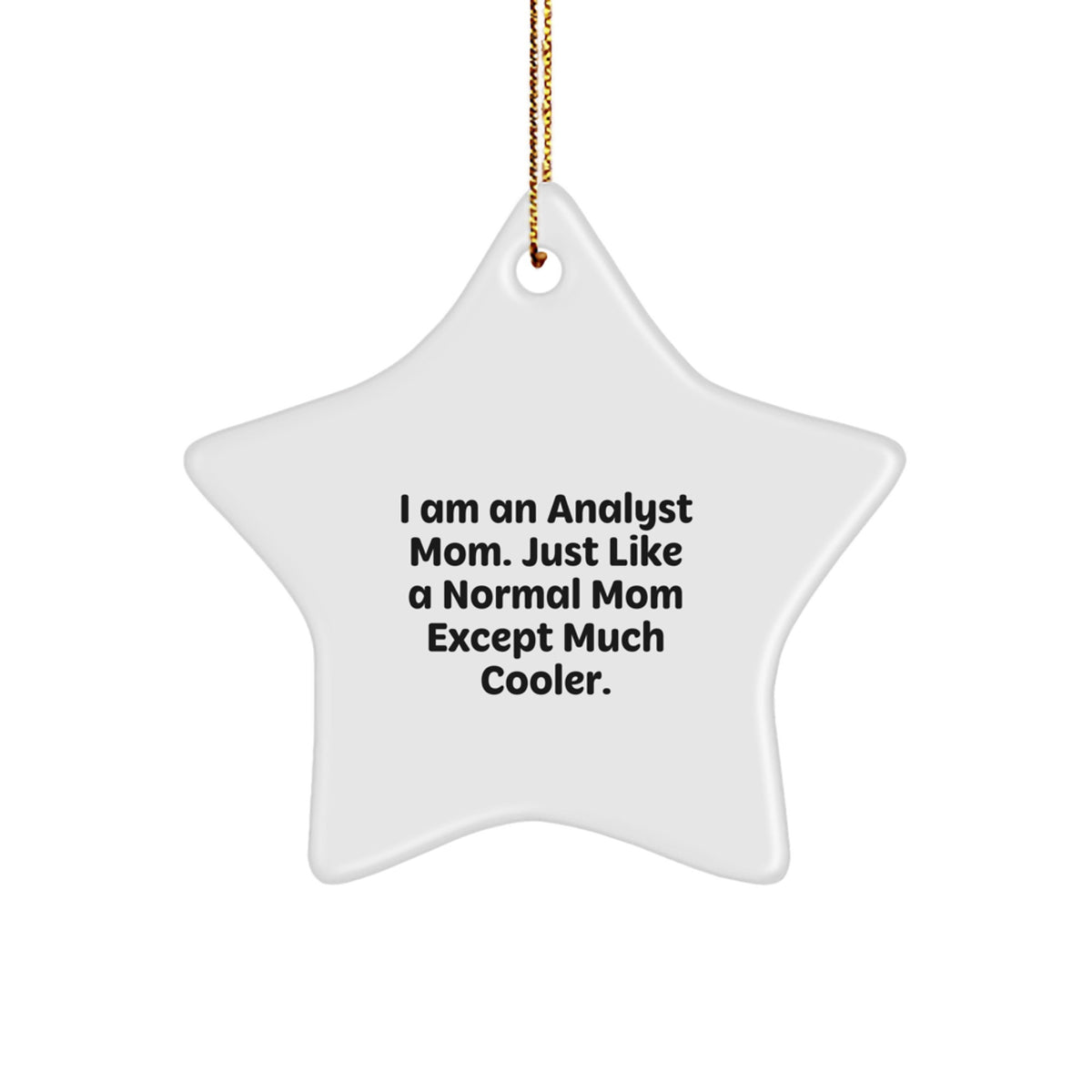 Funny Analyst Mom Star Ornament Gifts for Female Analysts Friends Coworkers Family - White Star Shaped MDF Wooden Wall Decoration - Image 1