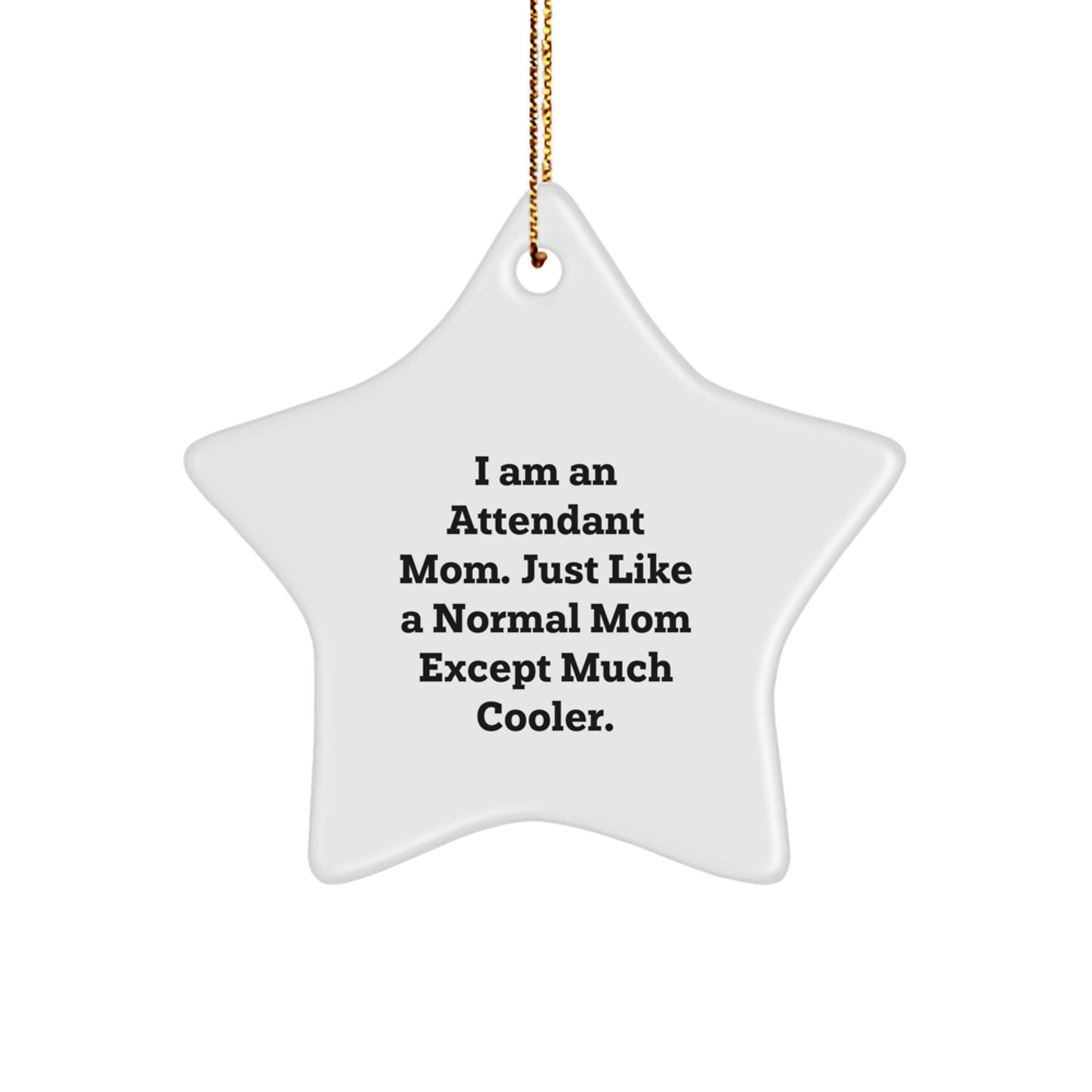 Funny Attendant Mom Gifts from Mom for Attendant Mom, Unique Star Ornament, Christmas Decorations, Star Shaped Decor, Attendant Mom Star Ornament - Image 1